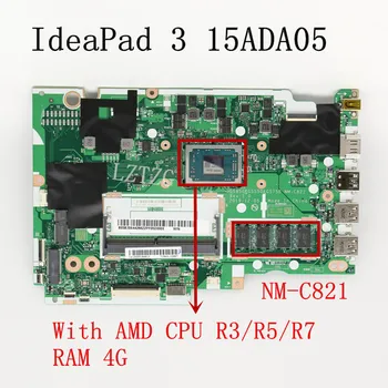 Используется для материнской платы ноутбука Lenovo IdeaPad 3 15ADA05 NM-C821 с процессором amd R3/R5/R7 RAM 4G 100% Тест В порядке