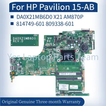 Для ноутбука HP Pavilion 15-AB Материнская плата 15 дюймов МОДЕЛЬ: X21 DA0X21MB6D0 AM870P 814749-601 809338-601 Тест материнской платы ноутбука DDR3L