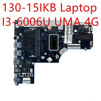 Материнская плата для ноутбука Lenovo ideapad 130-15IKB I3-6006U UMA 4G 5B20S94694