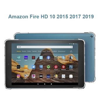 Чехол для Amazon Kindle Fire HD 10 HD10 2015 2017 2019, 10,1-дюймовый чехол для планшета, силиконовый прозрачный чехол из ТПУ, тонкая подушка безопасности, защита от падения